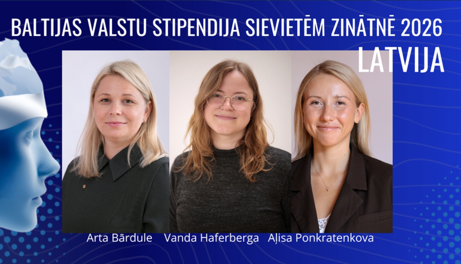 Baltijas valstu stipendija sievietēm zinātnē 2026 laureātes ( no kreisās: Arta Bārdule, Vanda Haferberga un Aļisa Ponkratenkova)