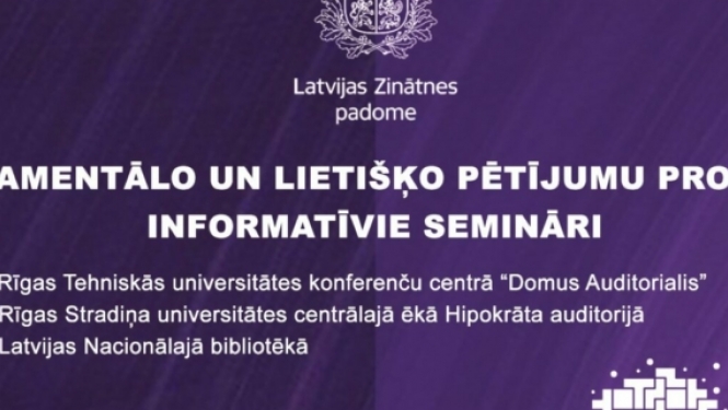 Notiks informatīvie semināri par Fundamentālo un lietišķo pētījumu projektu iesniegšanu un īstenošanu 2022.gada atklātā konkursā