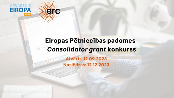 Eiropas Pētniecības padomes Consolidator grant konkurss zinātniekiem