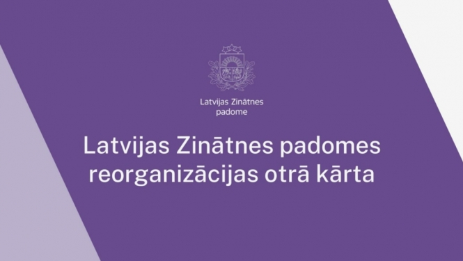 Latvijas Zinātnes padomes reorganizācijas otrā kārta: LZP jākļūst par zinātnisko projektu ekspertīzes centrālo vietu