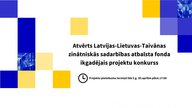 Atvērts Latvijas-Lietuvas-Taivānas zinātniskās sadarbības atbalsta fonda ikgadējais projektu konkurss