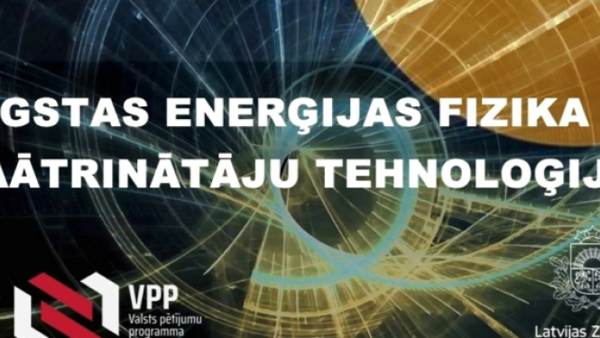 Izsludināts valsts pētījumu programmas “Augstas enerģijas fizika un paātrinātāju tehnoloģijas” projektu pieteikumu atklātais konkurss
