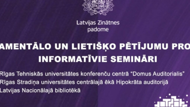 Notiks informatīvie semināri par Fundamentālo un lietišķo pētījumu projektu iesniegšanu un īstenošanu 2022.gada atklātā konkursā