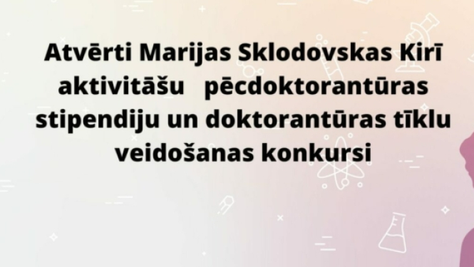 Atvērti MSCA konkursi pēcdoktorantūras stipendijai un doktorantūras tīklu veidošanai