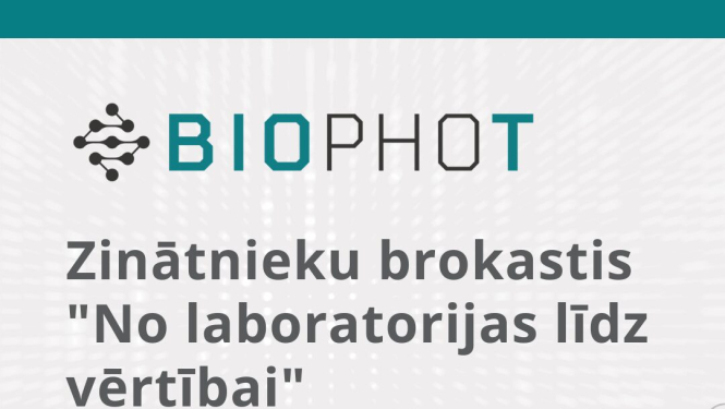 BioPhot seminārs "No laboratorijas līdz vērtībai"