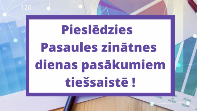 Pieslēdzies Pasaules zinātnes dienas pasākumiem tiešsaistē!