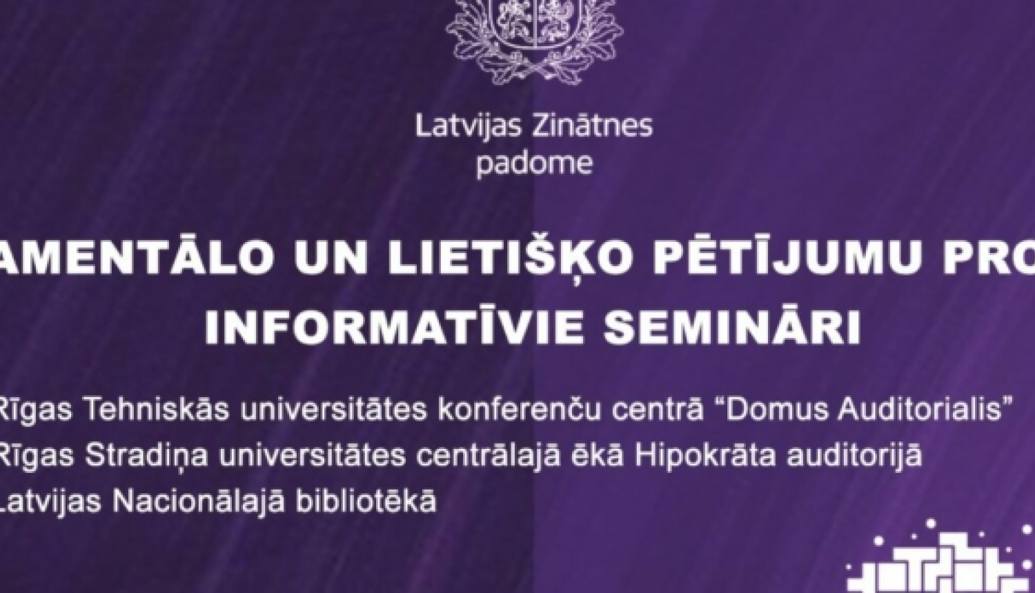 Notiks informatīvie semināri par Fundamentālo un lietišķo pētījumu projektu iesniegšanu un īstenošanu 2022.gada atklātā konkursā