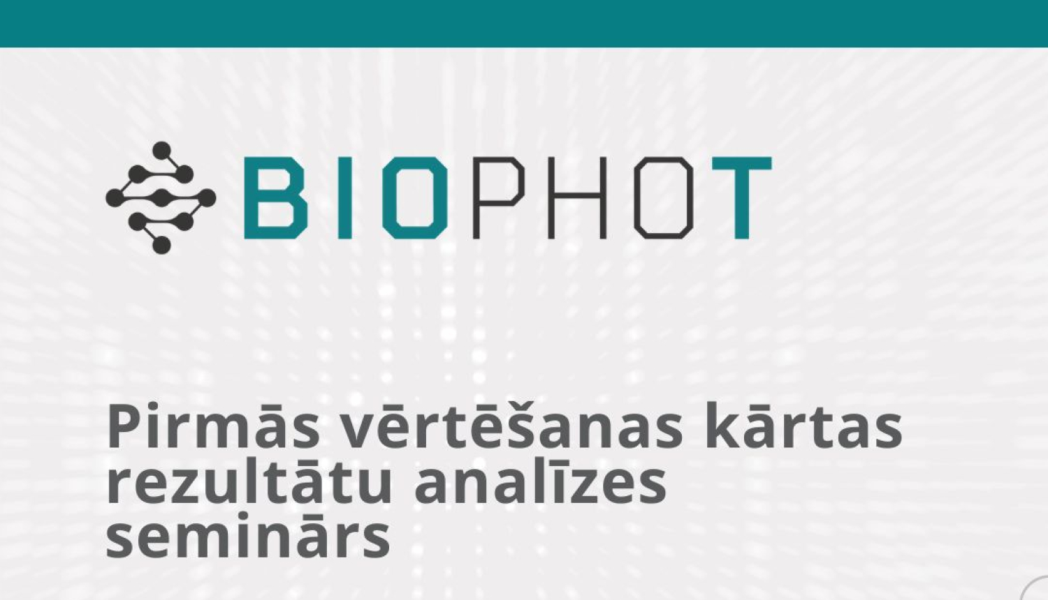 Biophot_pirmās vērtēšanas kārtas rezultātu analīzes seminārs