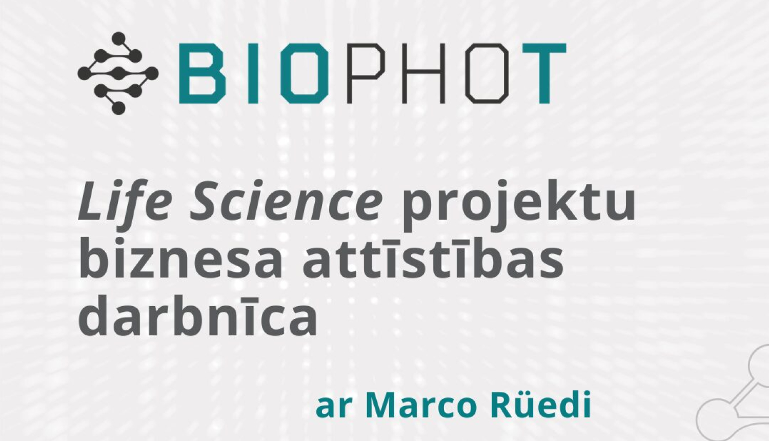 BioPhot projektu biznesa attīstības darbnīca