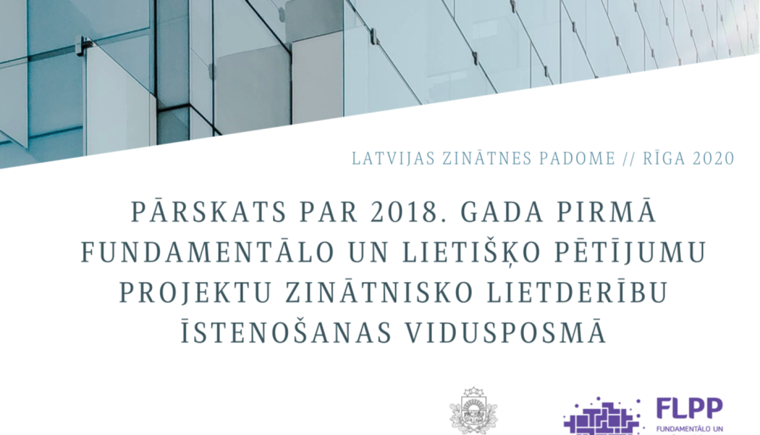 Pieejams pārskats par 2018. gada pirmā fundamentālo un lietišķo pētījumu projektu zinātnisko lietderību īstenošanas vidusposmā