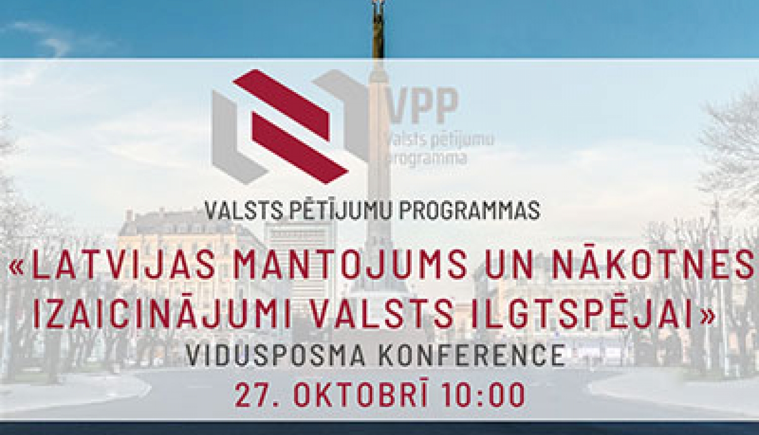 Konference “Latvijas mantojums un nākotnes izaicinājumi valsts ilgtspējai” 27. oktobrī
