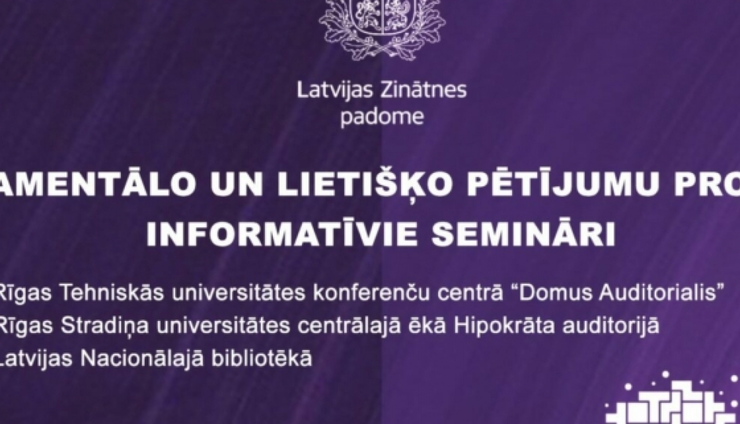 Notiks informatīvie semināri par Fundamentālo un lietišķo pētījumu projektu iesniegšanu un īstenošanu 2022.gada atklātā konkursā