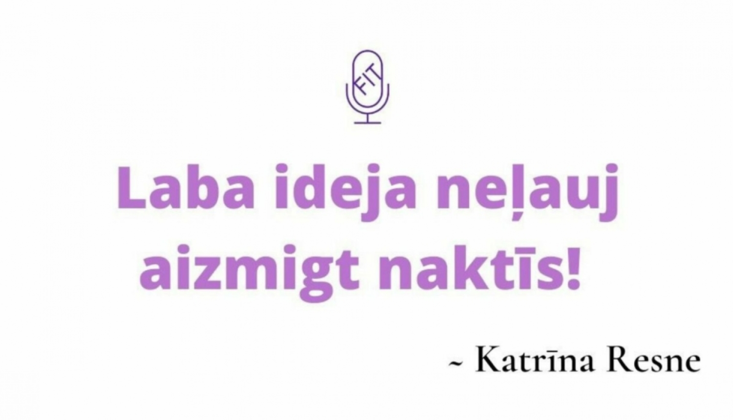 Kā dzimst idejas – tiek pētīts zinātniski praktiskā raidierakstā IdejuFIT