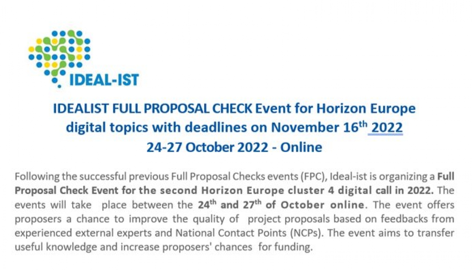 IDEALIST FULL PROPOSAL CHECK Event for Horizon Europe digital topics with deadlines on November 16th 2022 24-27 October 2022 – Online